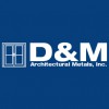 D & M Architectural Metals